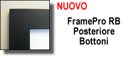 SCHERMO FISSO FRAMEPRO RB
